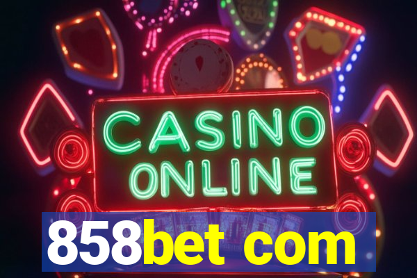 858bet com